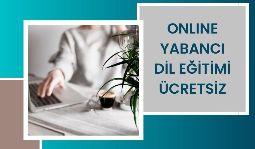 Online Yabancı Dil Eğitimi Ücretsiz