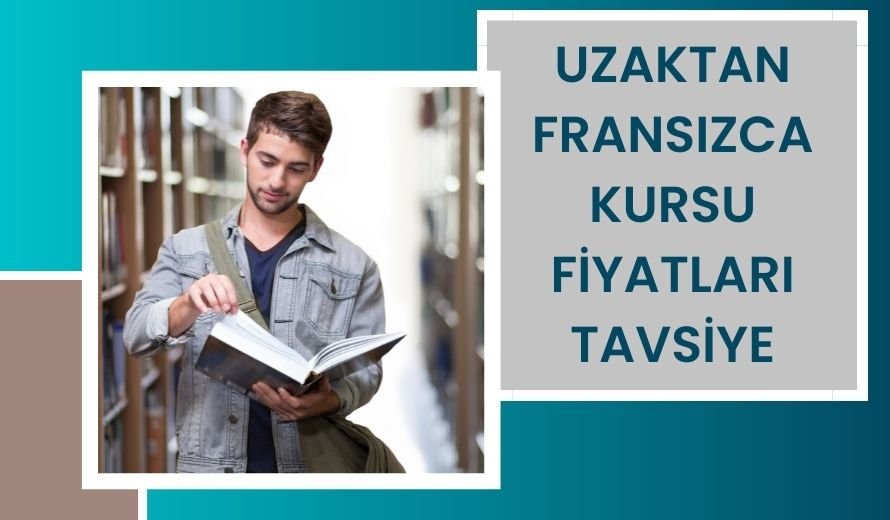 Uzaktan Fransızca Kursu Fiyatları Tavsiye